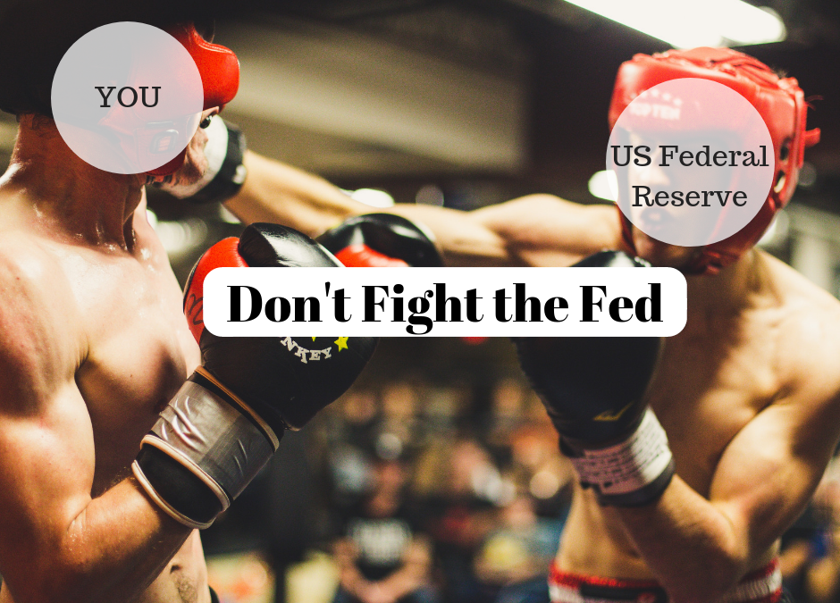 ما معنى لا تقاتل الإحتياطي الفيدرالي Don't Fight the Fed