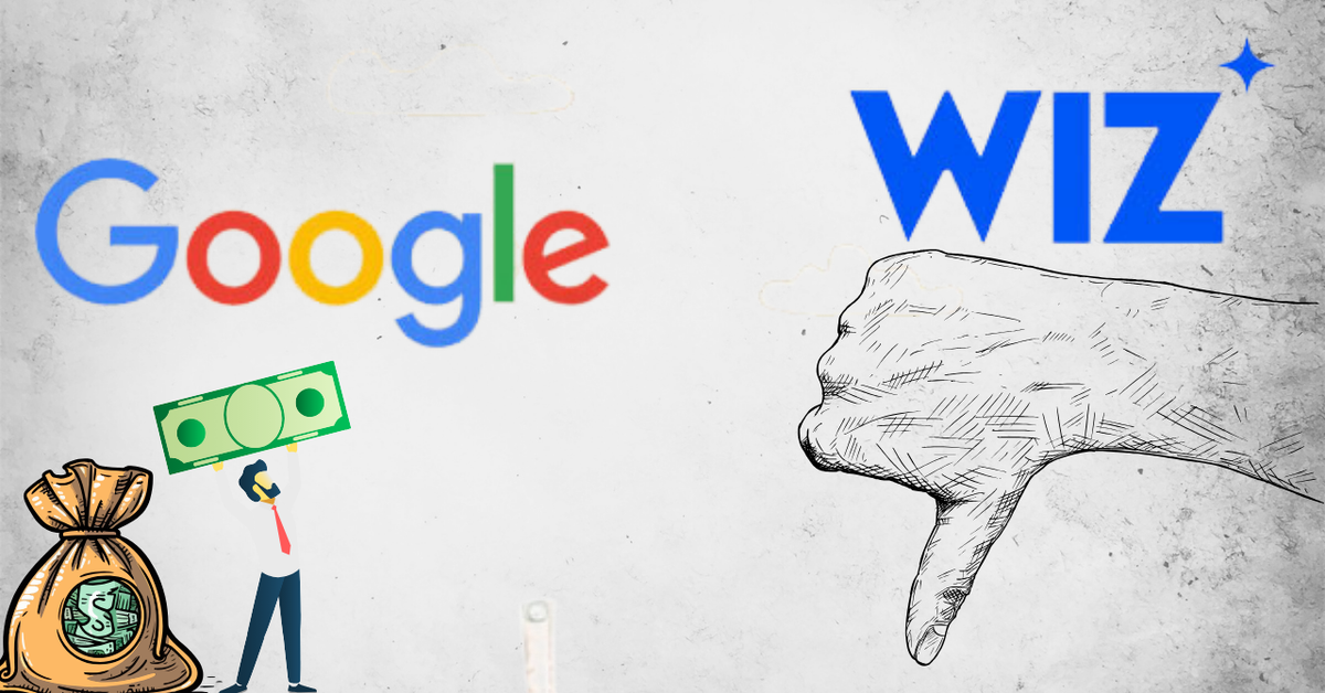 أسباب فشل صفقة استحواذ جوجل على Wiz الإسرائيلية